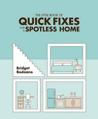 Bridget Bodoano / The Little Book of Quick Fixes for a Spotless Home (Large Paperback)