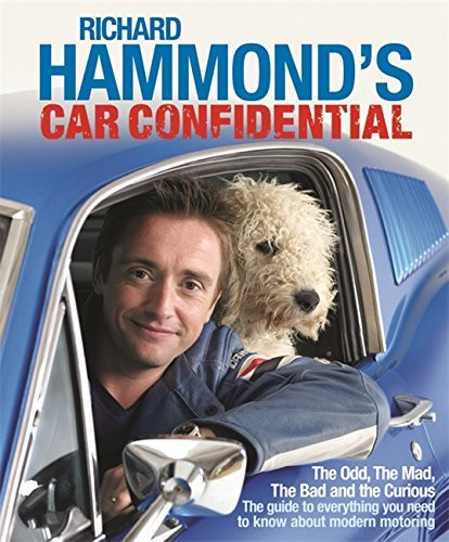 Richard Hammond's Car Confidential: The Odd, the Mad, the Bad and the Curious (Coffee Table Book)