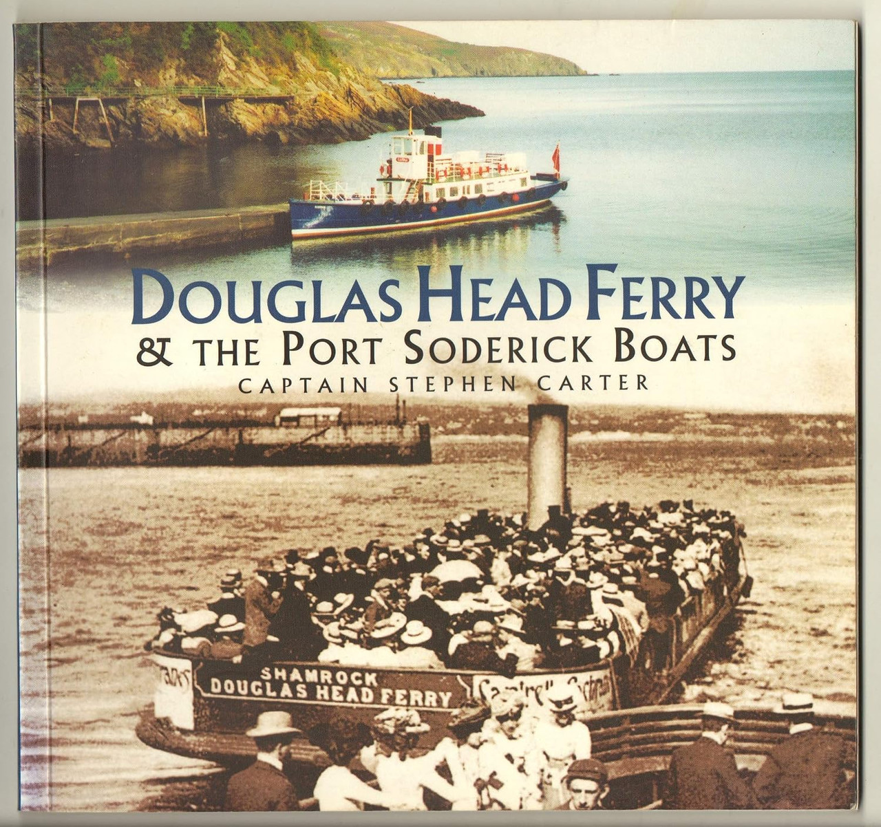 Stephen Carter / Douglas Head Ferry and the Port Soderick Boats (Coffee Table Book)