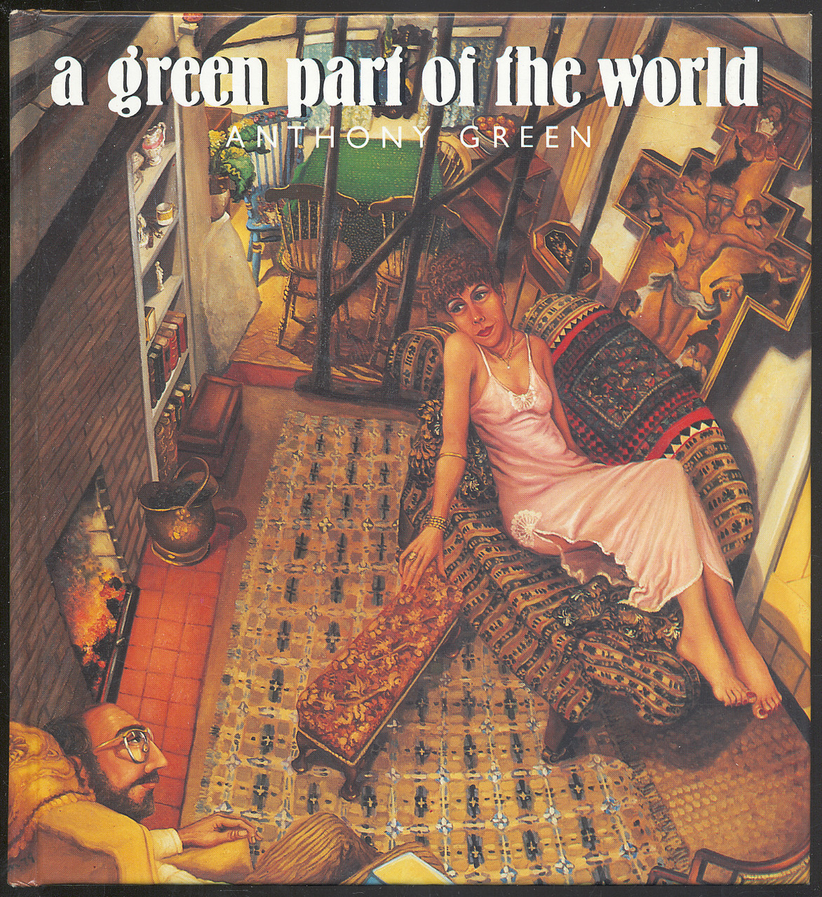 Anthony Green / A Green Part of the World: Paintings by Anthony Green (Coffee Table Book)