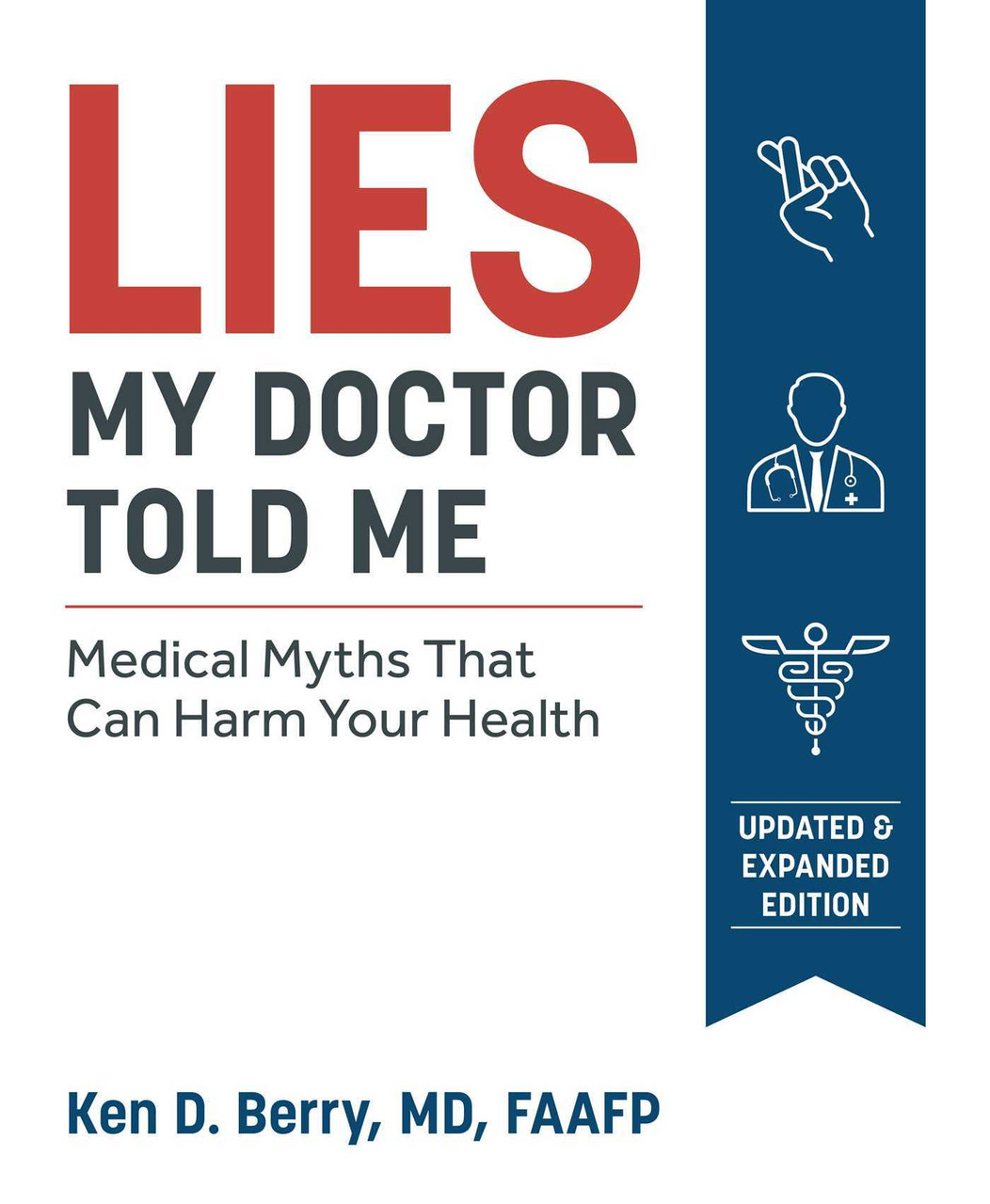 Ken D. Berry / Lies My Doctor Told Me: Medical Myths That Can Harm Your Health (Coffee Table Book)