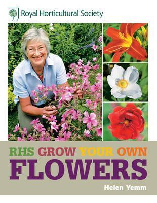 Helen Yemm / Rhs Grow Your Own Flowers (Coffee Table Book)