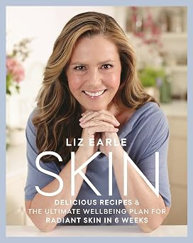 Liz Earle / Skin: Delicious Recipes & the Ultimate Wellbeing Plan for Radiant Skin in 6 Weeks (Coffee Table Book)