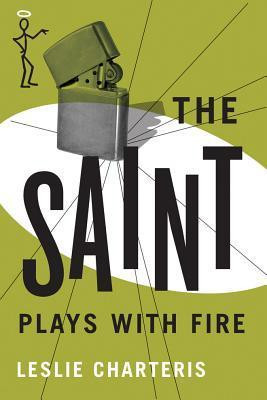Leslie Charteris / The Saint Plays with Fire (Large Paperback)