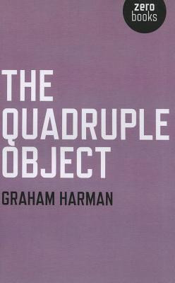 Graham Harman / The Quadruple Object (Large Paperback)