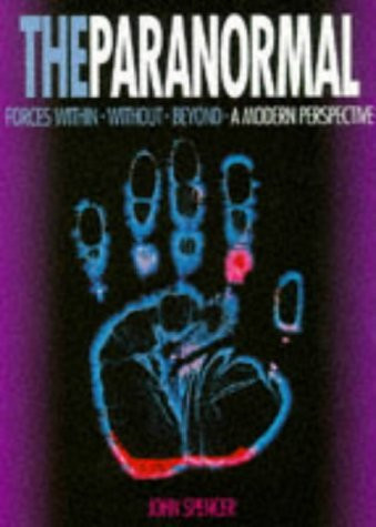 John Spencer / The Paranormal: Forces Within, Without Beyond - a Modern Perspective (Coffee Table Book)