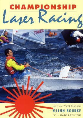 Glenn Bourke / Championship Laser Racing (Coffee Table Book)