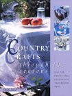 Deborah Schneebeli-Morrell / Country Crafts Through the Seasons (Coffee Table Book)