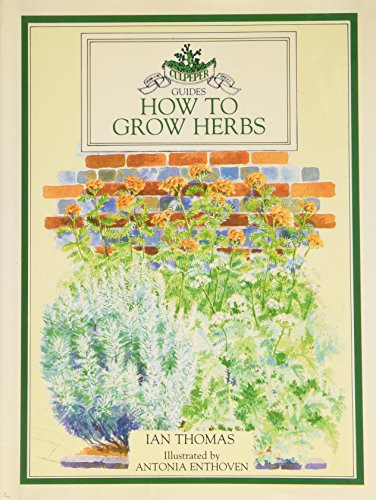 Thomas / How to Grow Herbs (Culpeper Guides) (Hardback)