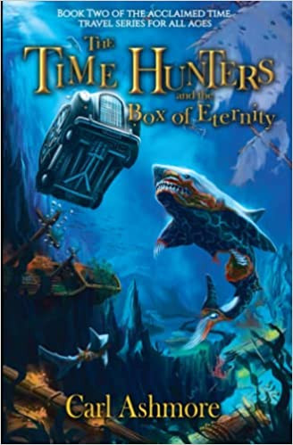 Carl Ashmore / The Time Hunters and the Box of Eternity (Large Paperback)
