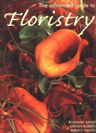 Rosemary Batho / The Advanced Guide to Floristry (Coffee Table Book)