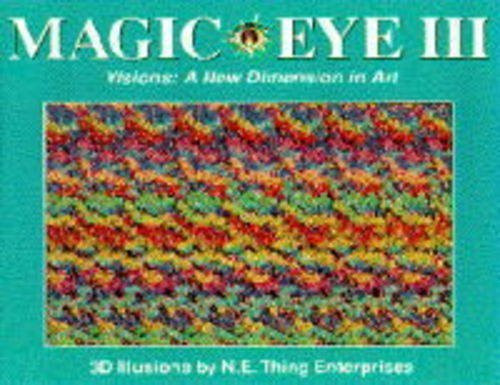 N.E.Thing Enterprises Staff / Magic Eye: A New Way of Looking at the World: Visions - A New Dimension in Art No. 3 (Coffee Table Book)