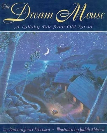 Barbara Juster Esbensen / The Dream Mouse: A Lullaby Tale from Old Latvia (Coffee Table Book)