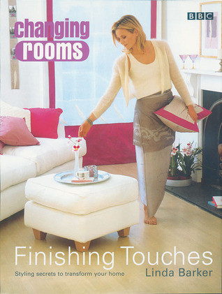 Linda Barker / Changing Rooms: Finishing Touches: Styling Secrets to Transform Your Home (Coffee Table Book)