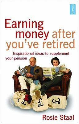 Rosie Staal / Earning Money After You've Retired (Large Paperback)