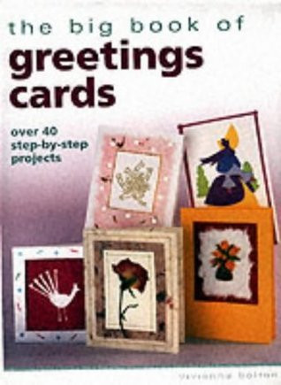 Vivienne Bolton / The Big Book of Greetings Cards : Over 40 Step-By-Step Projects (Coffee Table Book)