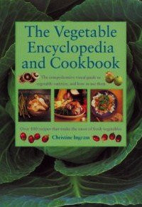 Christine Ingram / The Vegetable Encyclopedia and Cookbook (Coffee Table Book)