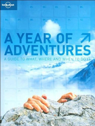 Andrew Bain / A Year of Adventures: A Guide to What, Where and When to Do It (Coffee Table Book)