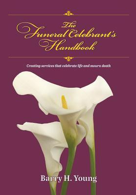 Barry H Young / The Funeral Celebrant's Handbook (Coffee Table Book)
