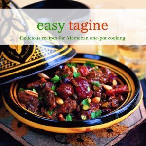 Ghillie Basan / Easy Tagine: Delicious recipes for Moroccan one-pot cooking (Coffee Table Book)