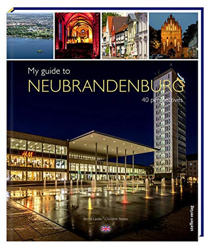 Christine Stelzer / My guide to Neubrandenburg: 40 perspectives (Coffee Table Book)