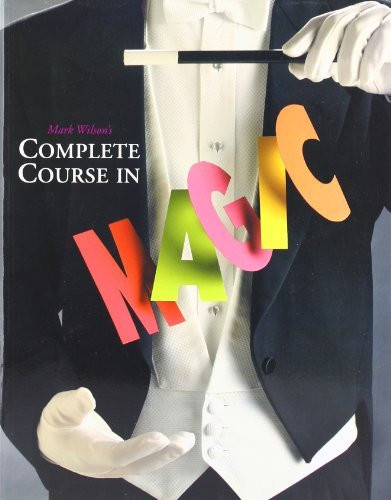Mark Wilson / Mark Wilson's Complete Course in Magic: 50th Anniversary Edition (Coffee Table Book)