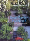 Roger Sweetinburgh / Your Garden: Small Garden Planner (Coffee Table Book)