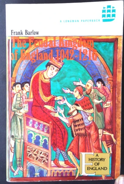 Frank Barlow - The Feudal Kingdom of England, 1042-1216 (History of English)
