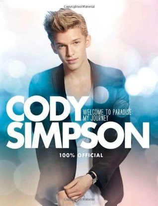Cody R. Simpson / Welcome to Paradise: My Journey (Coffee Table Book)