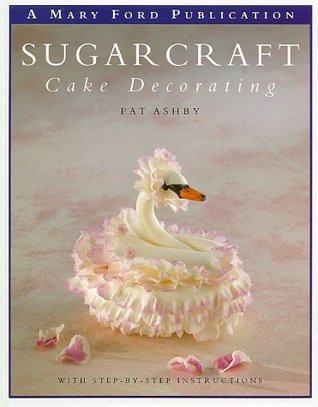 Pat Ashby / Sugarcraft and Cake Decorating (Coffee Table Book)