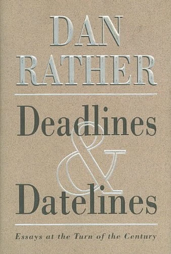 Dan Rather / Deadlines and Datelines (Hardback)