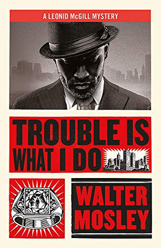Walter Mosley / Trouble Is What I Do (Hardback)