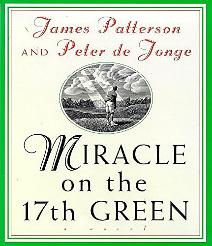 James Patterson / Miracle on the 17th Green (Hardback)