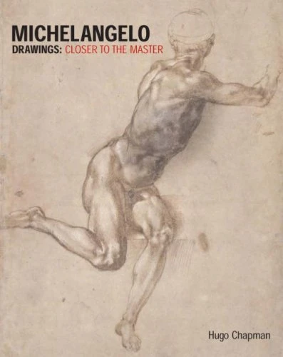 Hugo Chapman / Michelangelo Drawings: Closer to the Master (Coffee Table Book)