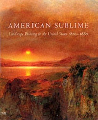 WILTON & BARRINGER / American Sublime: Landscape Painting in the United States, 1820-1880 (Coffee Table Book)