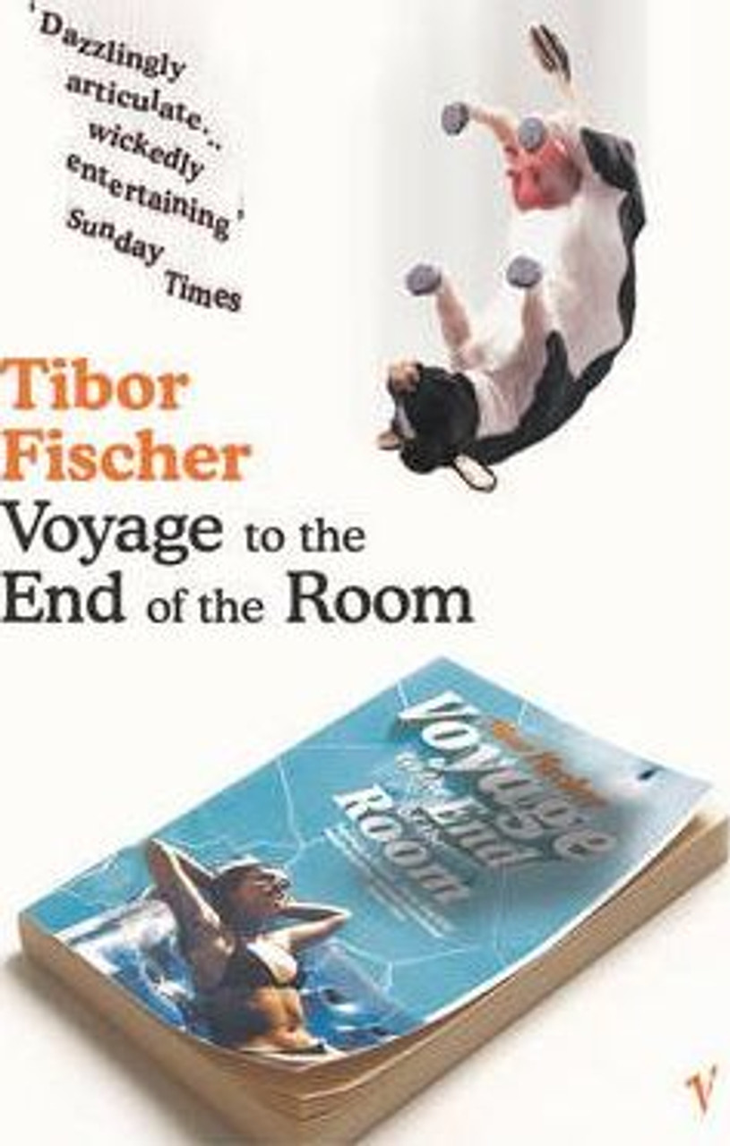 Tibor Fischer / Voyage To The End Of The Room