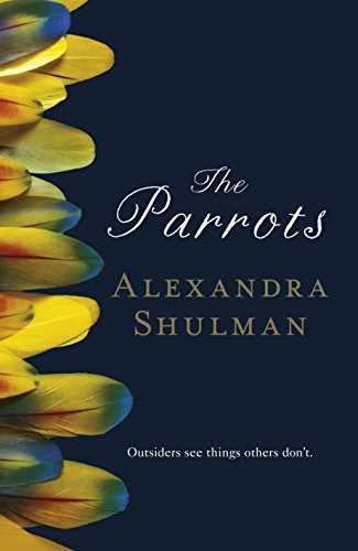 Alexandra Shulman / The Parrots (Hardback)