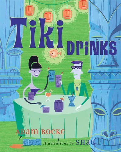 Adam Rocke / Tiki Drinks (Hardback)