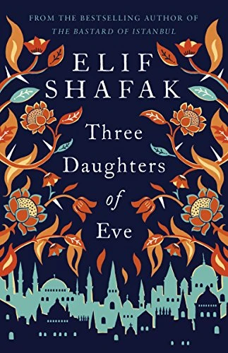 Elif Shafak / Three Daughters of Eve (Hardback)