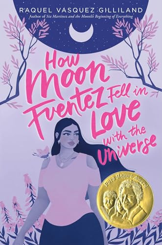 Raquel Vasquez Gilliland / How Moon Fuentez Fell in Love with the Universe (Hardback)