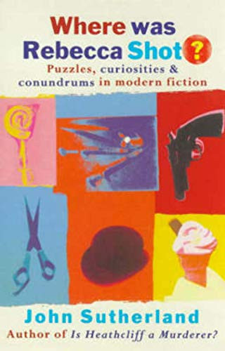J. A. Sutherland / Where Was Rebecca Shot? (Hardback)