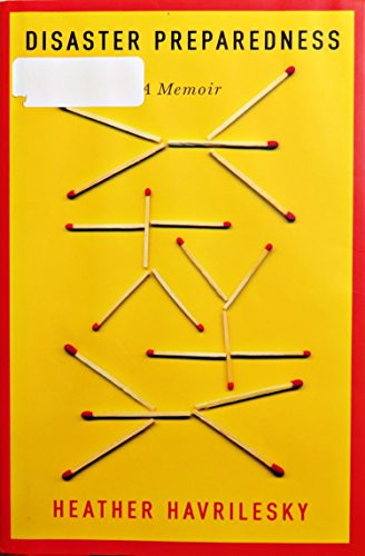 Heather Havrilesky / Disaster Preparedness (Hardback)