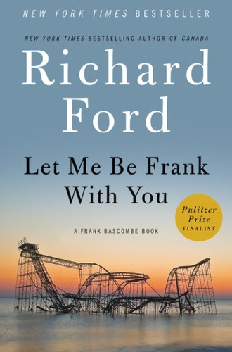 Richard Ford / Let Me Be Frank with You (Frank Bascombe) (Hardback)
