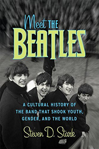Steven D. Stark / Meet The Beatles (Hardback)