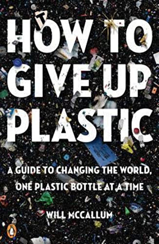 Will McCallum / How to Give Up Plastic