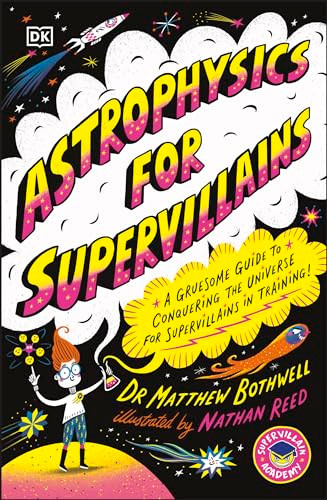 Matt Bothwell / Astrophysics for Supervillains