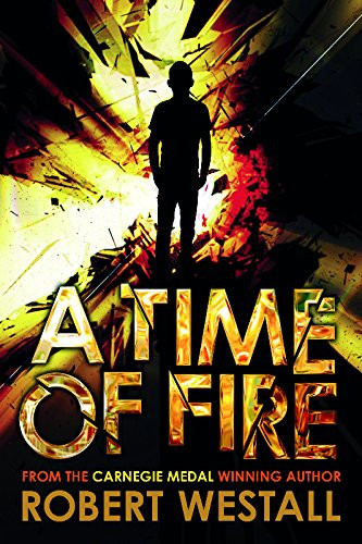 Robert Westall / A Time of Fire
