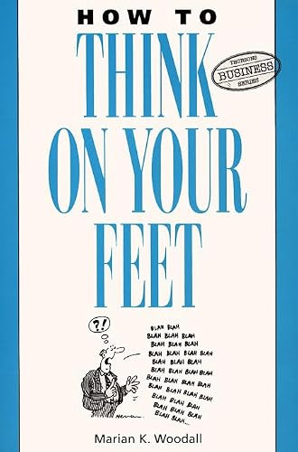 Marian K. Woodall / How to Think on Your Feet