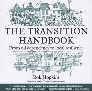 Rob Hopkins / The Transition Handbook: From Oil Dependency to Local Resilience (Coffee Table Book)