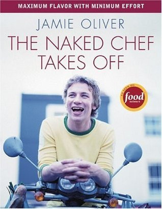 Jamie Oliver / The Naked Chef Takes Off (Coffee Table Book)